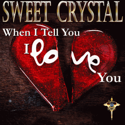 Sweet Crystal : When I Tell you I Love You